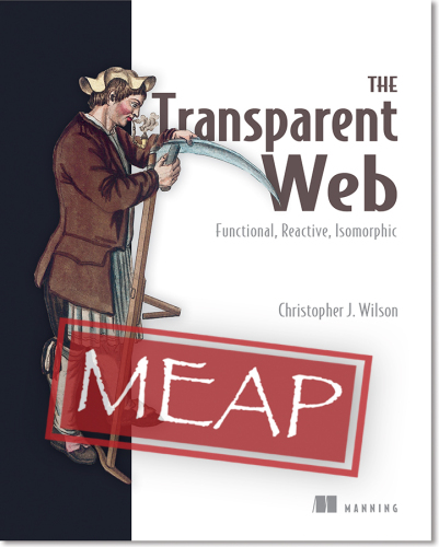 The Transparent Web: Functional, Reactive, Isomorphic