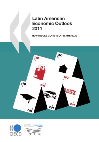 Latin American Economic Outlook 2011 : How Middle-Class Is Latin America?.