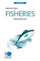 Fisheries : while stocks Last?