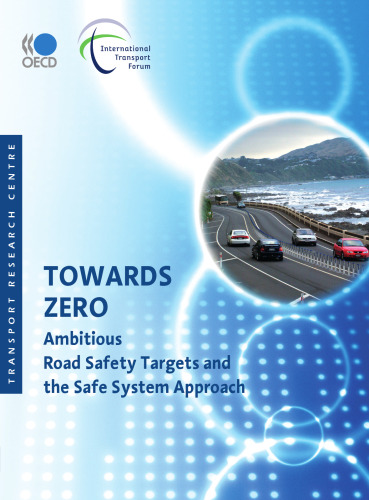 Towards zero : Ambitious road safety targets and the safe system approach