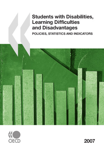 Students with Disabilities, Learning Difficulties and Disadvantages : Policies, Statistics and Indicators - 2007 Edition.