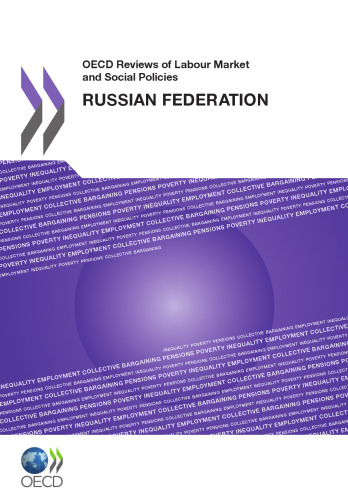 OECD Reviews of Labour Market and Social Policies : Russian Federation 2011.