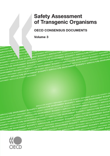 Safety assessment of transgenic organisms : OECD consensus documents.