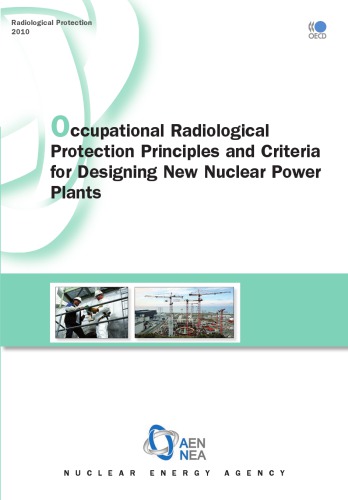 Occupational Radiological Protection Principles and Criteria for Designing New Nuclear Power Plants