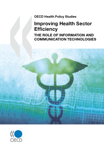 OECD Health Policy Studies : the Role of Information and Communication Technologies.