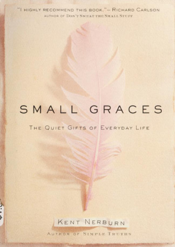 Small Graces: The Quiet Gifts of Everyday Life