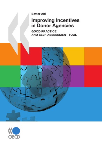 Better Aid Improving Incentives in Donor Agencies : Good Practice and Self-Assessment Tool.