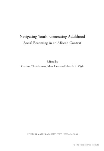 Navigating Youth, Generating Adulthood Social Becoming in an African Context