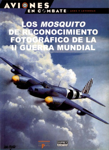 Los Mosquito de Reconocimiento Fotográfico de la II Guerra Mundial