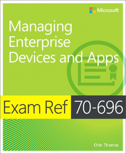 Exam Ref 70-696 Managing Enterprise Devices and Apps