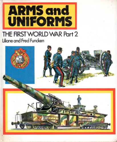 Arms and Uniforms : The First World War, Part 2