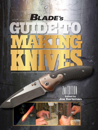 Blade’s Guide to Making Knives