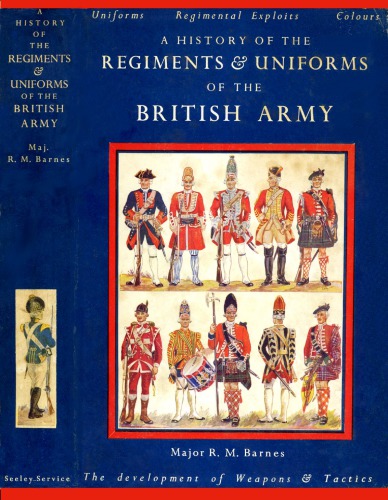 A History of the Regiments and Uniforms of the British Army