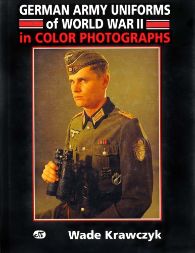 German Army Uniforms of World War II in Color Photographs