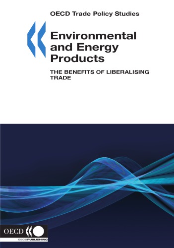 Environmental and energy products : the benefits of liberalising trade.