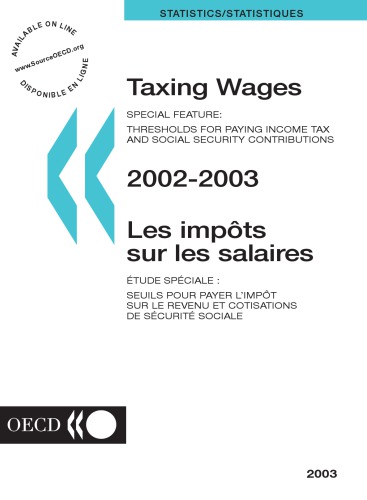 Taxing wages : special feature : thresholds for paying income tax and social security contributions 2002-2003 : les impots sur les salaires : etude speciale : seuils pour payer lìmpot sur le revenu et cotisations de securite sociale.