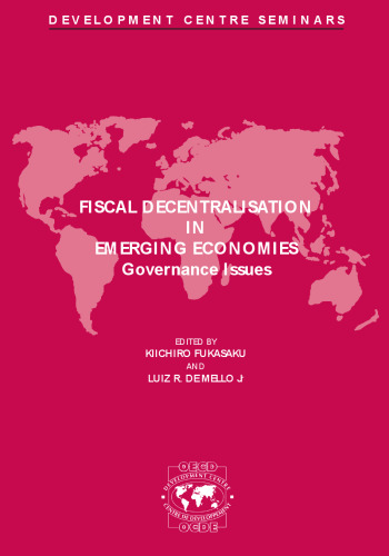 Fiscal decentralisation in emerging economies : governance issues