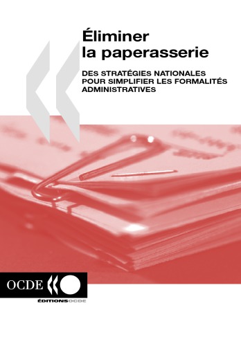 Éliminer la paperasserie : des stratégies nationales pour simplifier les formalités administratives.