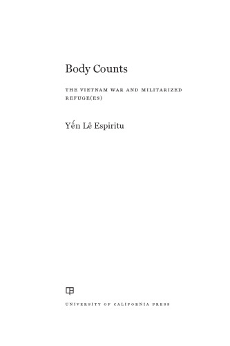 Body Counts: The Vietnam War and Militarized Refugees