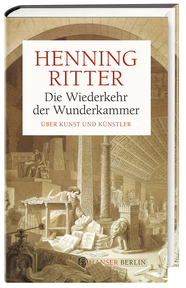 Die Wiederkehr der Wunderkammer. Über Kunst und Künstler