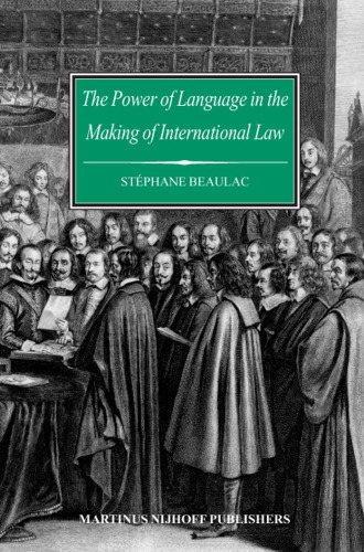 The Power of Language in the Making of International Law: The Word Sovereignty in Bodin and Vattel and the Myth of Westphalia