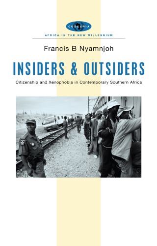 Insiders and Outsiders: Citizenship and Xenophobia in Contemporary Southern Africa