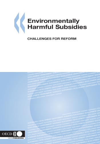 Environmentally Harmful Subsidies : Challenges for Reform.