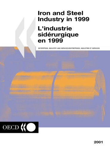 L’industrie sidérurgique en 1999 / Iron and steel industry in 1999 / Organisation for economic co-operation and development.