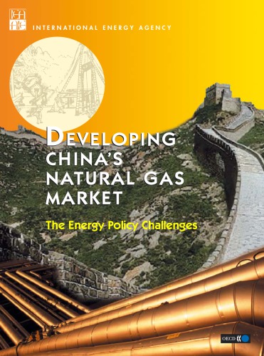 Developing China’s Natural Gas Market - the Energy Policy Challenges.