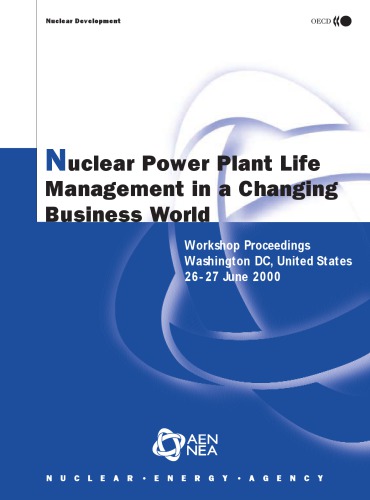 Nuclear power plant life management in a changing business world : workshop proceedings Washington, DC, United States, 26-27 June 2000