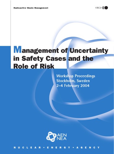 Management of uncertainty in safety cases and the role of risk : workshop proceedings, Stockholm, Sweden, 2 - 4 February 2004 ; [Workshop on the 