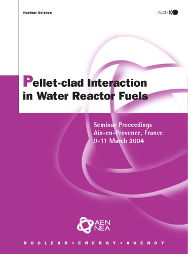 Pellet-clad interaction in water reactor fuels : seminar proceedings, Aix-en-Provence, France, 9-11 March 2004