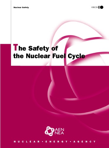 Nuclear Safety The Safety of the Nuclear Fuel Cycle - Third Edition.