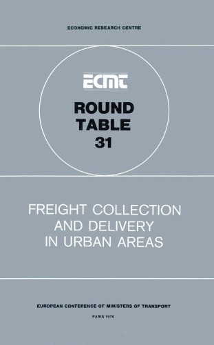 Freight collection and delivery in urban areas : report of the thirty-first Round Table on Transport Economics held in Paris on 20th and 21st November 1975