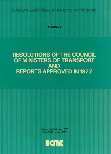 Resolutions of the council of ministers of transport and reports approved in 1977. Volume II