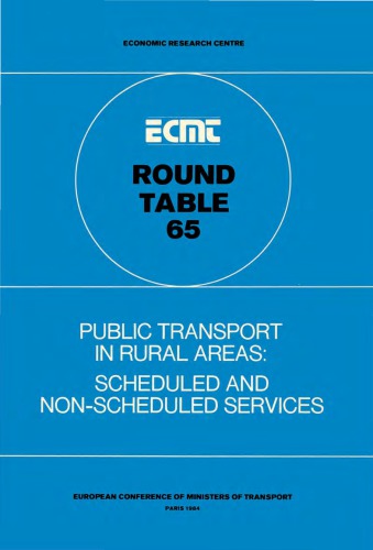 Report of the Sixty-fifth Round table on transport economics : held in Paris on 15th-16th February 1984 on the following topics : public transport in rural areas : scheduled and non-scheduled services