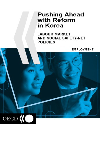 Pushing ahead with reform in Korea : labour market and social safety-net policies.