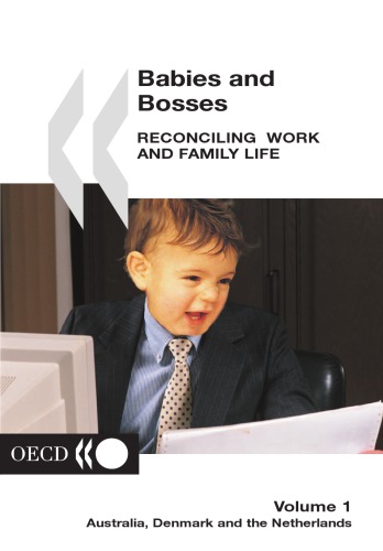 Babies and Bosses - Reconciling Work and Family Life, 1 : Australia, Denmark and the Netherlands.