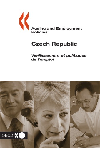 Czech Republic : ageing and employment policies = (vieillissement et politiques de l’emploi)