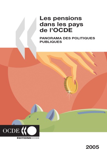 Les pensions dans les pays de l’OCDE 2005 : Panorama des politiques publiques.