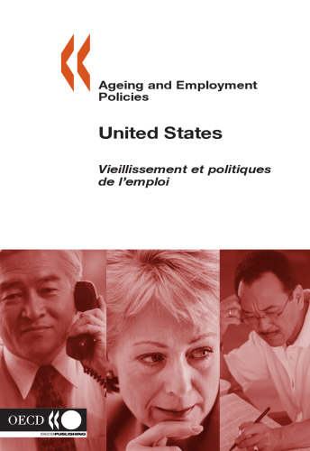 United States : ageing and employment policies = (vieillissement et politiques de l’emploi)