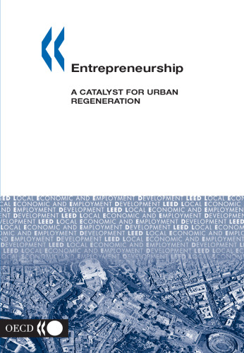 Local Economic and Employment Development Entrepreneurship : a Catalyst for Urban Regeneration.