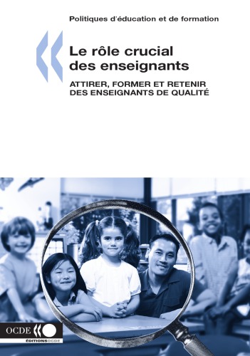 Le rôle crucial des enseignants : Attirer, former et retenir des enseignants de qualité.