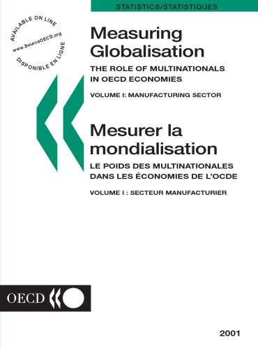 Measuring globalisation : the role of multinationals in OECD economies = Mesurer la mondialisation : le poids des multinationales dans les économies de l’OCDE