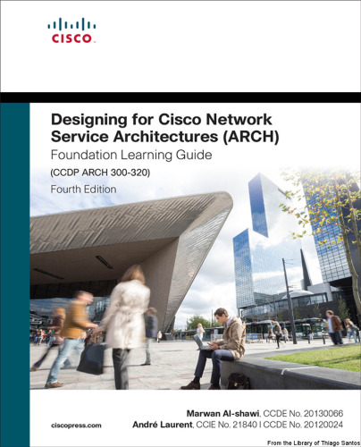 Designing for Cisco Network Service Architectures (ARCH) Foundation Learning Guide: CCDP ARCH 300-320