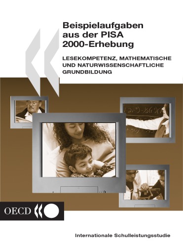 Beispielaufgaben aus der PISA-Erhebung 2000 in den Bereichen : Lesekompetenz, mathematische und naturwissenschaftliche Grundbildung