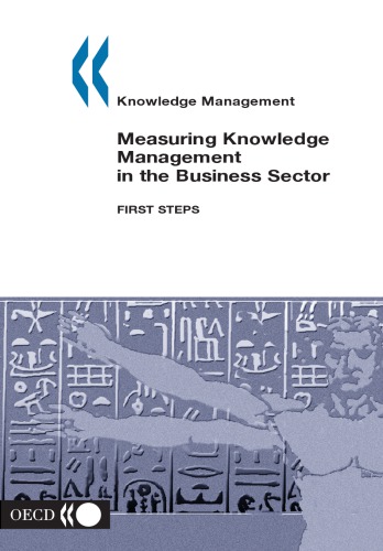 Measuring Knowledge Management in the Business Sector : First Steps.