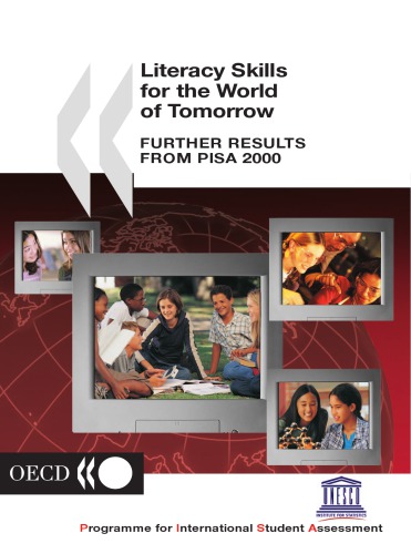 Literacy Skills for the World of Tomorrow : Further Results from PISA 2000.