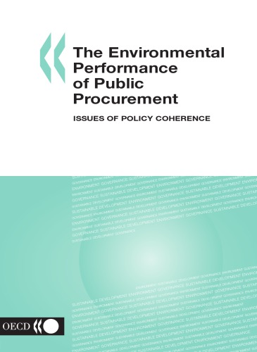 The environmental performance of public procurement : issues of policy coherence.