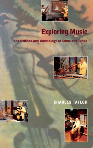 Exploring Music: The Science and Technology of Tones and Tunes